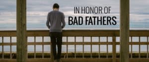 In honor of bad fathers.